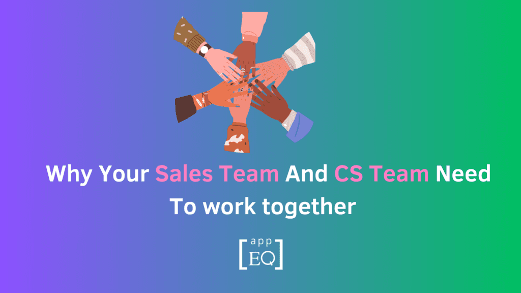 Uniting Sales and Customer Success: A Guide to Better Results