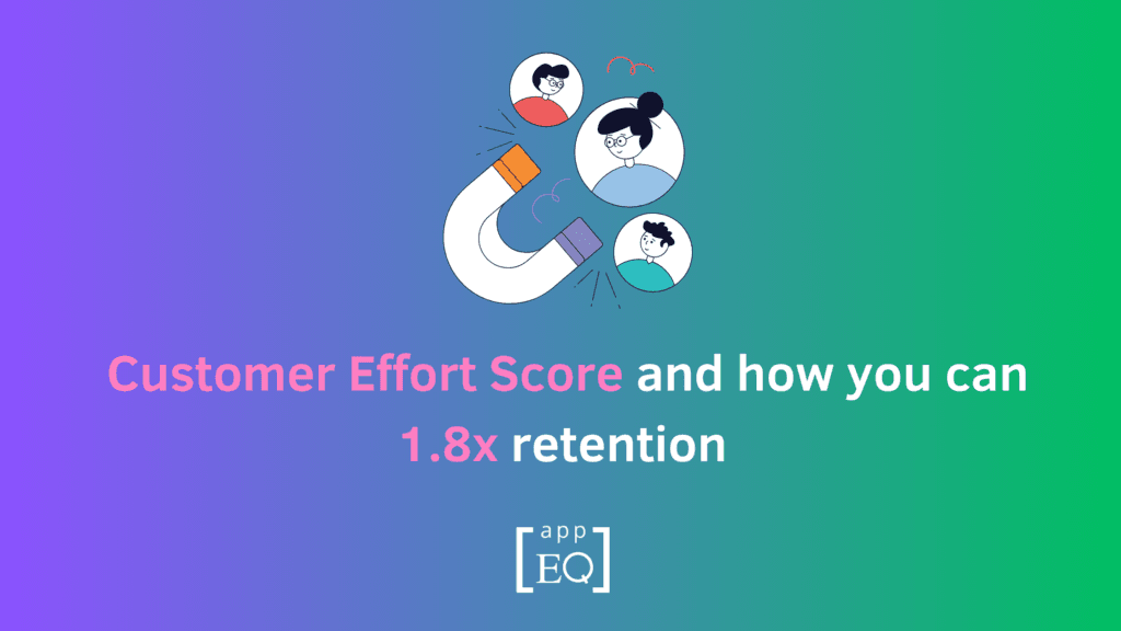 1.8x Retention: Unlocking Loyalty with the Customer Effort Score Advantage