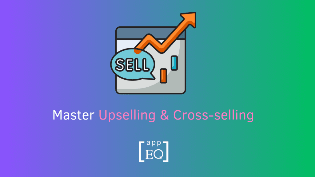 Mastering Upselling &#038; Cross-selling: Boosting Revenue by 30%