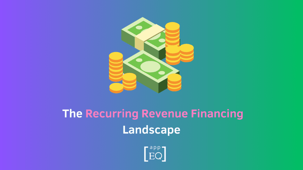 Harnessing Customer-Led Growth &#038; Revenue Retention in the Recurring Revenue Financing  Landscape