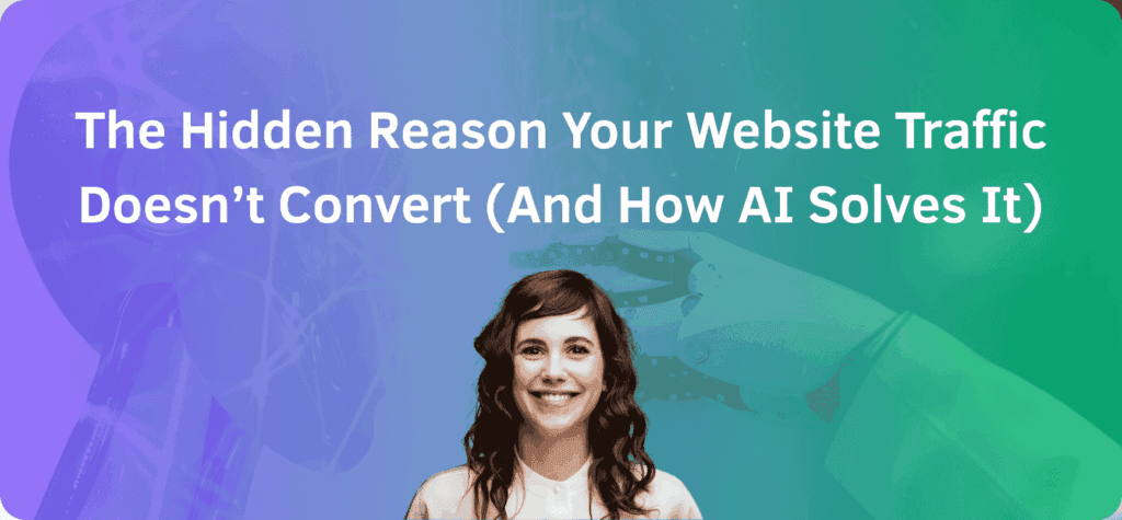 Why Your Website Traffic Isn’t Converting (and How an AI Website Assistant Fixes It)