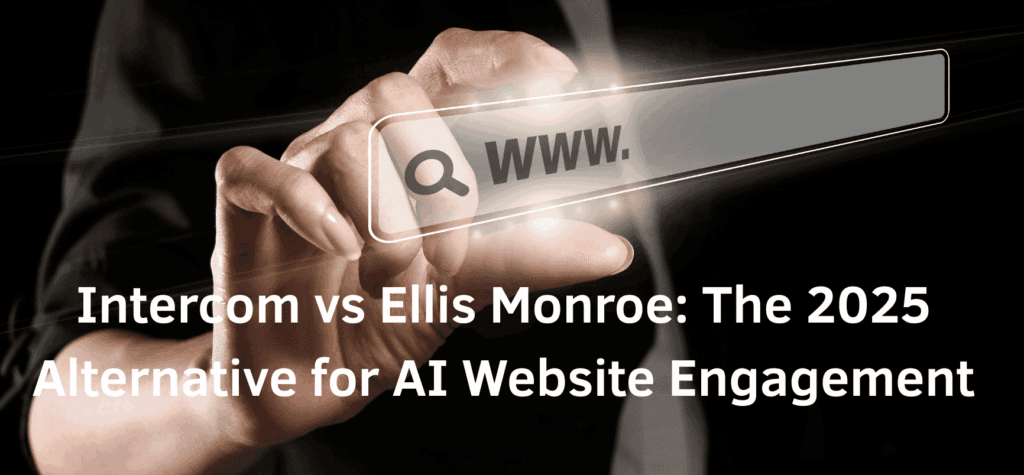 Intercom Alternative 2025: Why Ellis Monroe is the Smarter Choice for Pipeline
