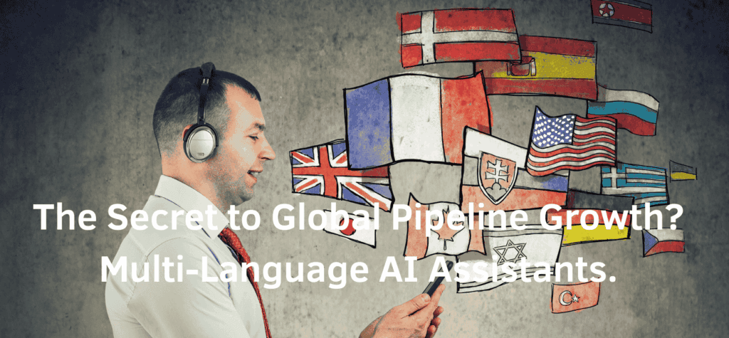 How Multi-Language AI Assistants Drive Global Pipeline Growth