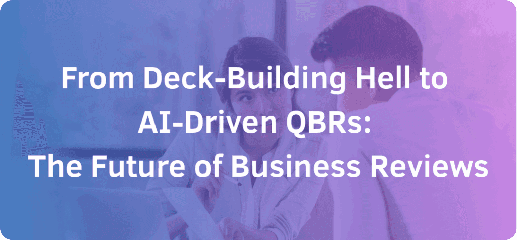 The Future of QBRs: How AI &amp; Presentation Automation are Changing Business Reviews
