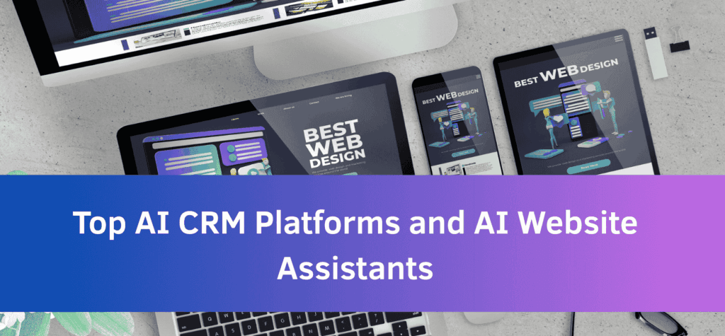 Top AI CRM &amp; AI Website Assistant Tools in 2025